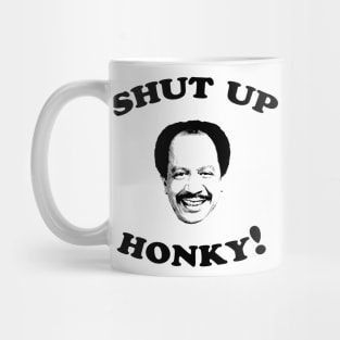 Shut Up Honky! Mug